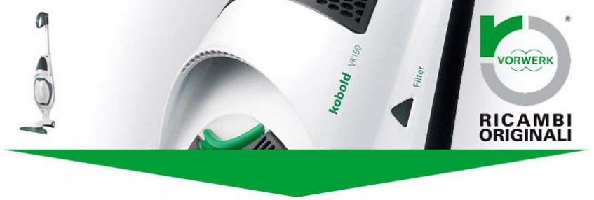 Ricambi Folletto VK 150 - aspirapolvere vorwerk folletto VK 150 - Rae